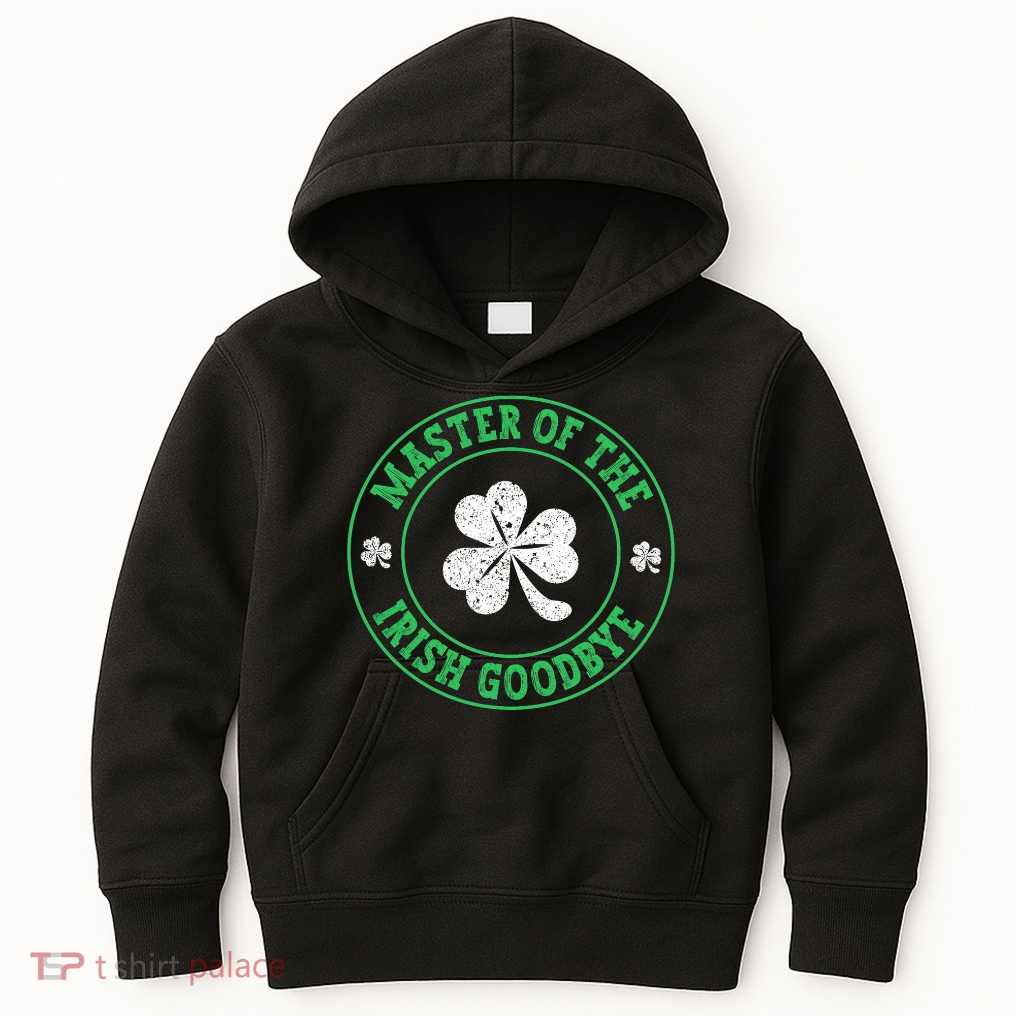 Master Of The Irish Goodbye St PatrickS Day Kids Hoodie