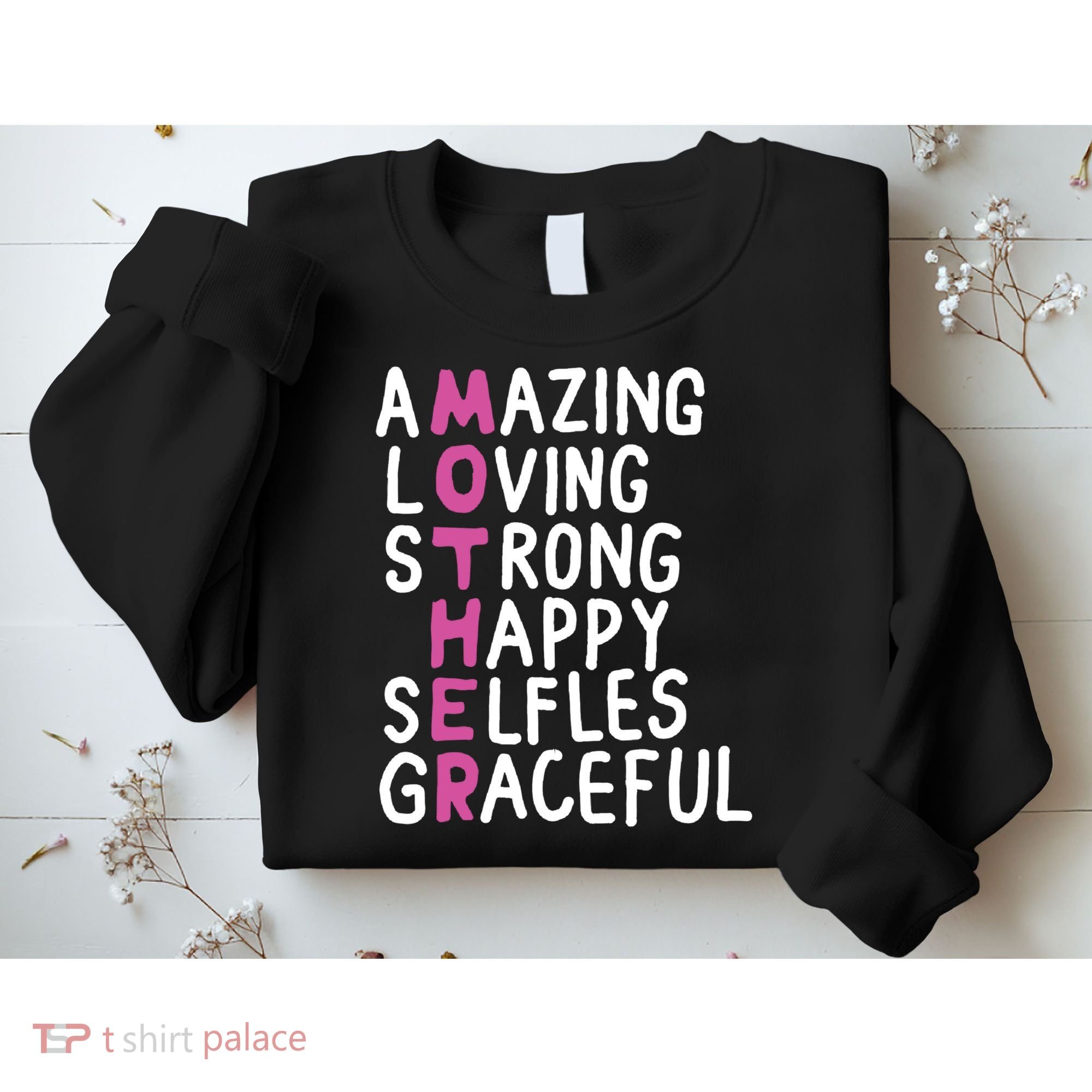 Mother Amazing Loving Strong Sweatshirt