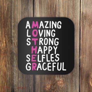 Mother Amazing Loving Strong Coaster
