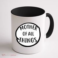 Mother Of All Things Coffee Mug thumb 1