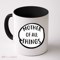 Mother Of All Things Coffee Mug thumb 0