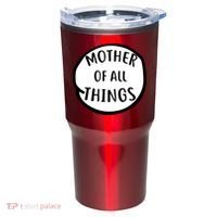 Mother Of All Things Tumbler thumb 0