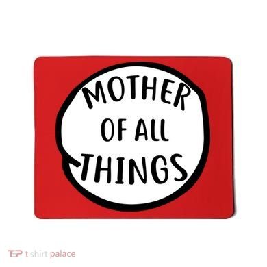 Mother Of All Things Mousepad