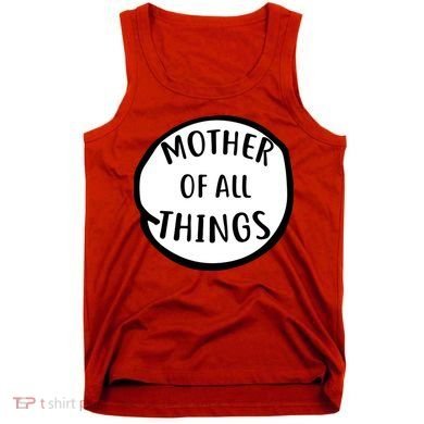 Mother Of All Things Tank Top