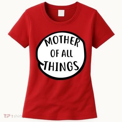 Mother Of All Things Women's T-Shirt