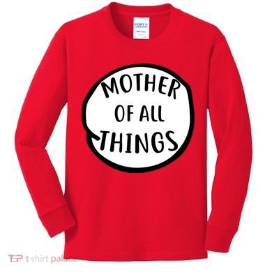 Mother Of All Things Kids Long Sleeve Shirt