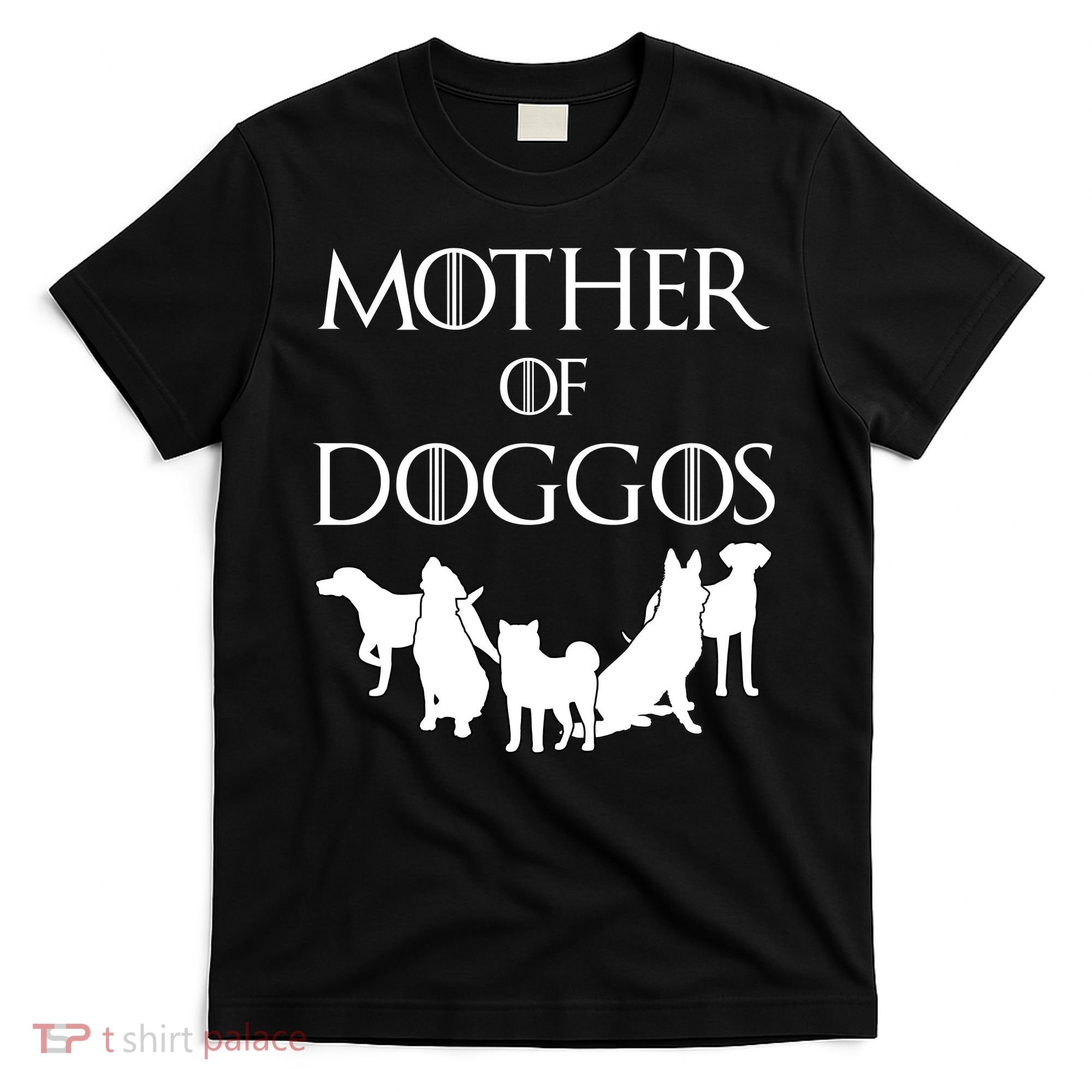 Mother Of Doggos Dog Mom T-Shirt