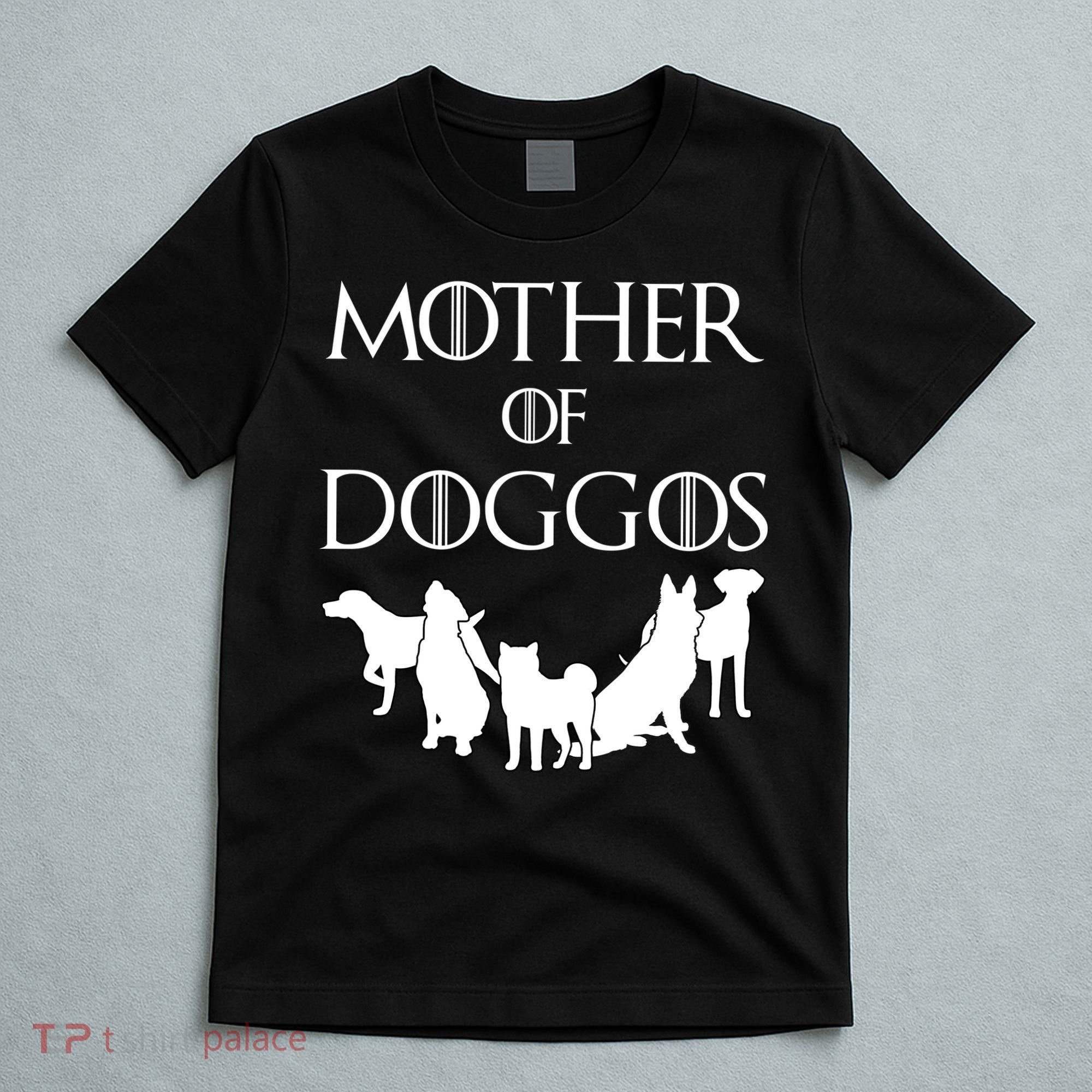 Mother Of Doggos Dog Mom T-Shirt