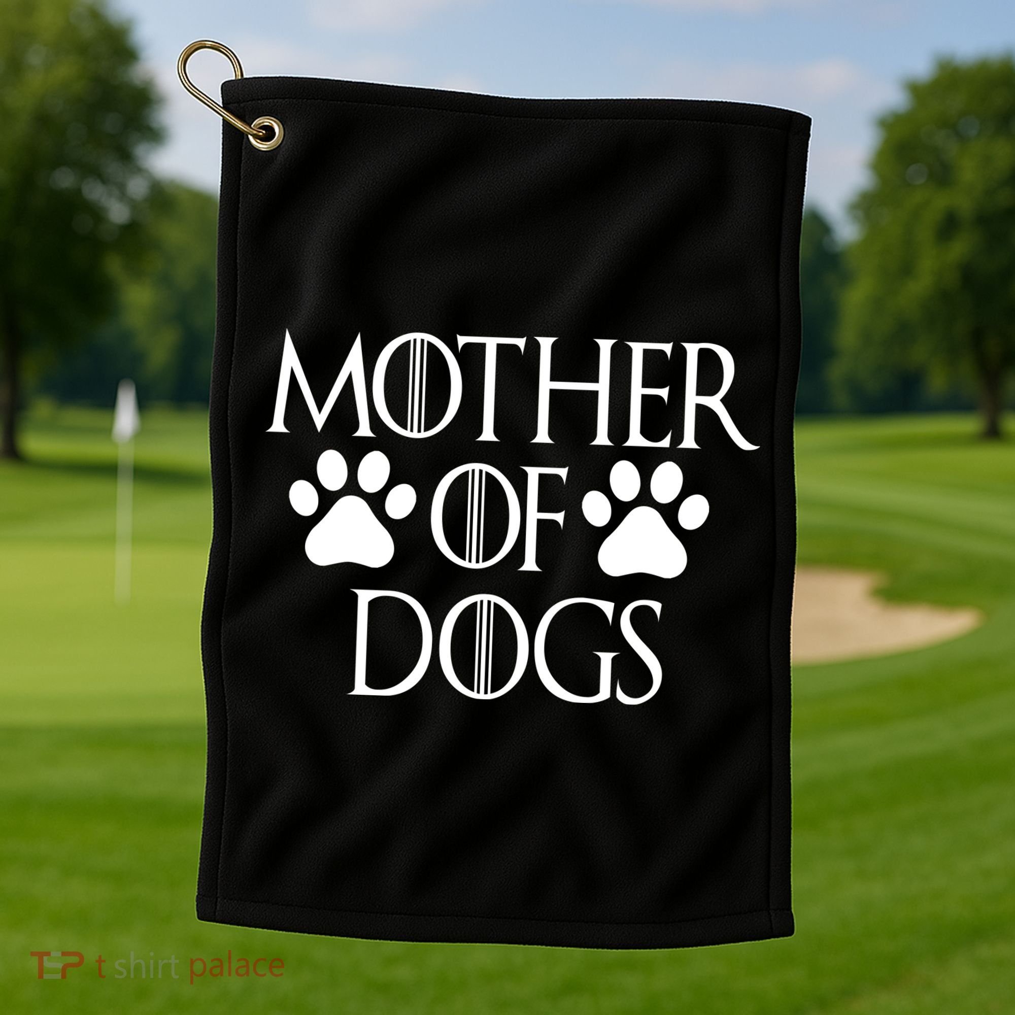 Mother Of Dogs Golf Towel