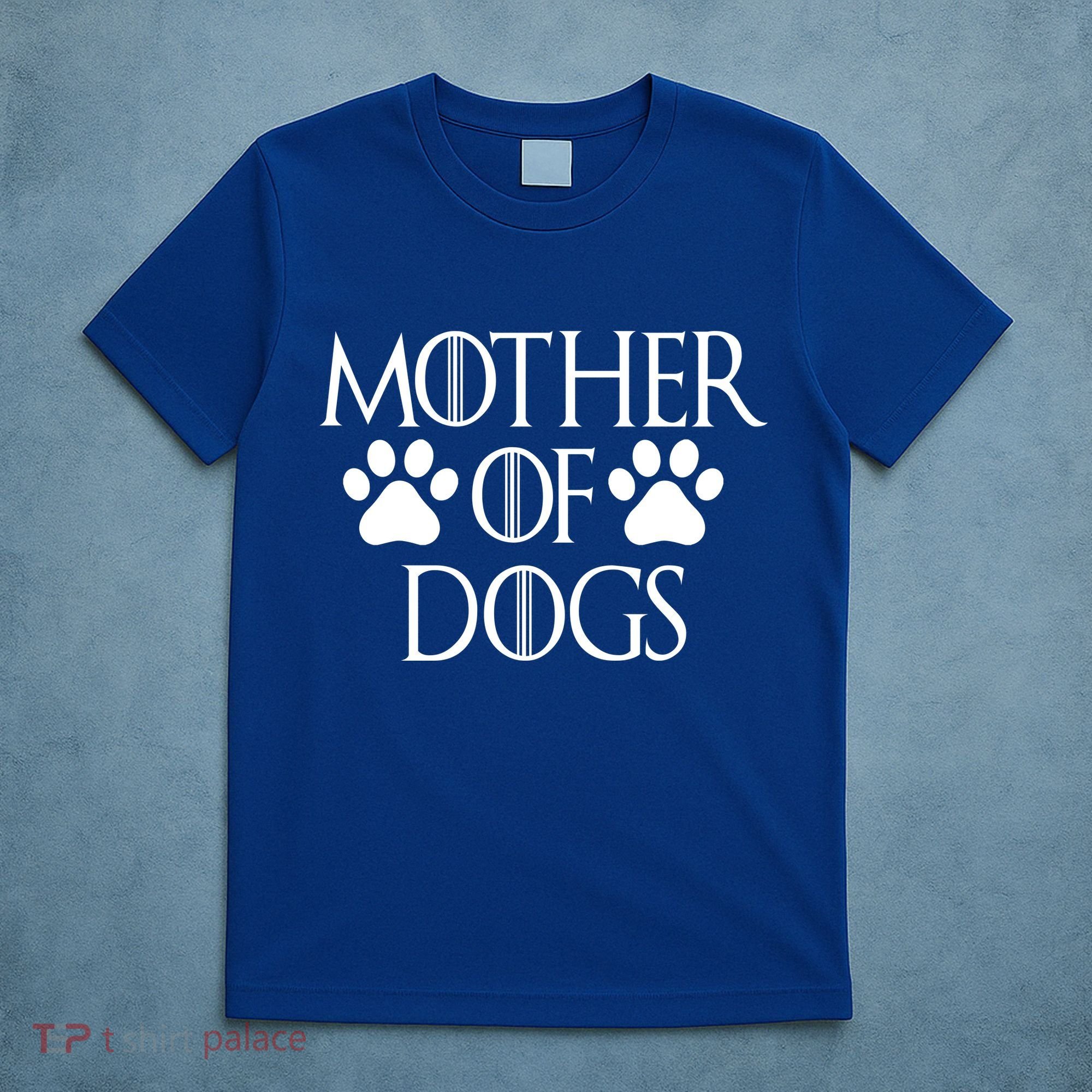 Mother Of Dogs T-Shirt