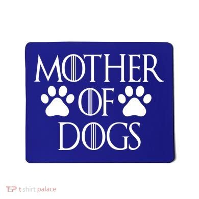 Mother Of Dogs Mousepad