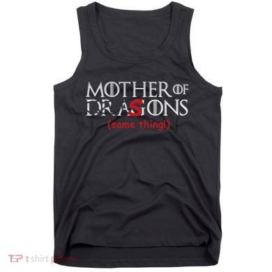 Mother Of Dragons Sons Same Thing Tank Top