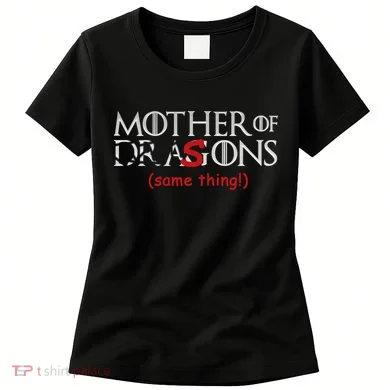 Mother Of Dragons Sons Same Thing Women's T-Shirt