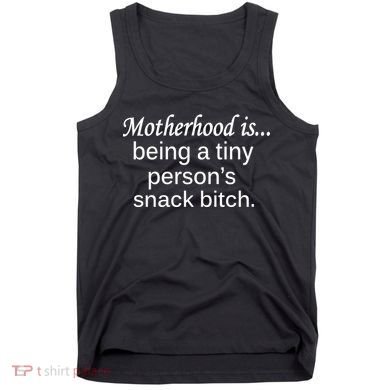 Motherhood Is Being A Tiny Person's Snack Tank Top