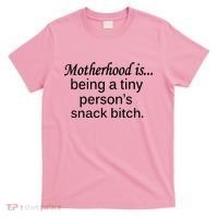 Motherhood Is Being A Tiny Person's Snack T-Shirt thumb 0