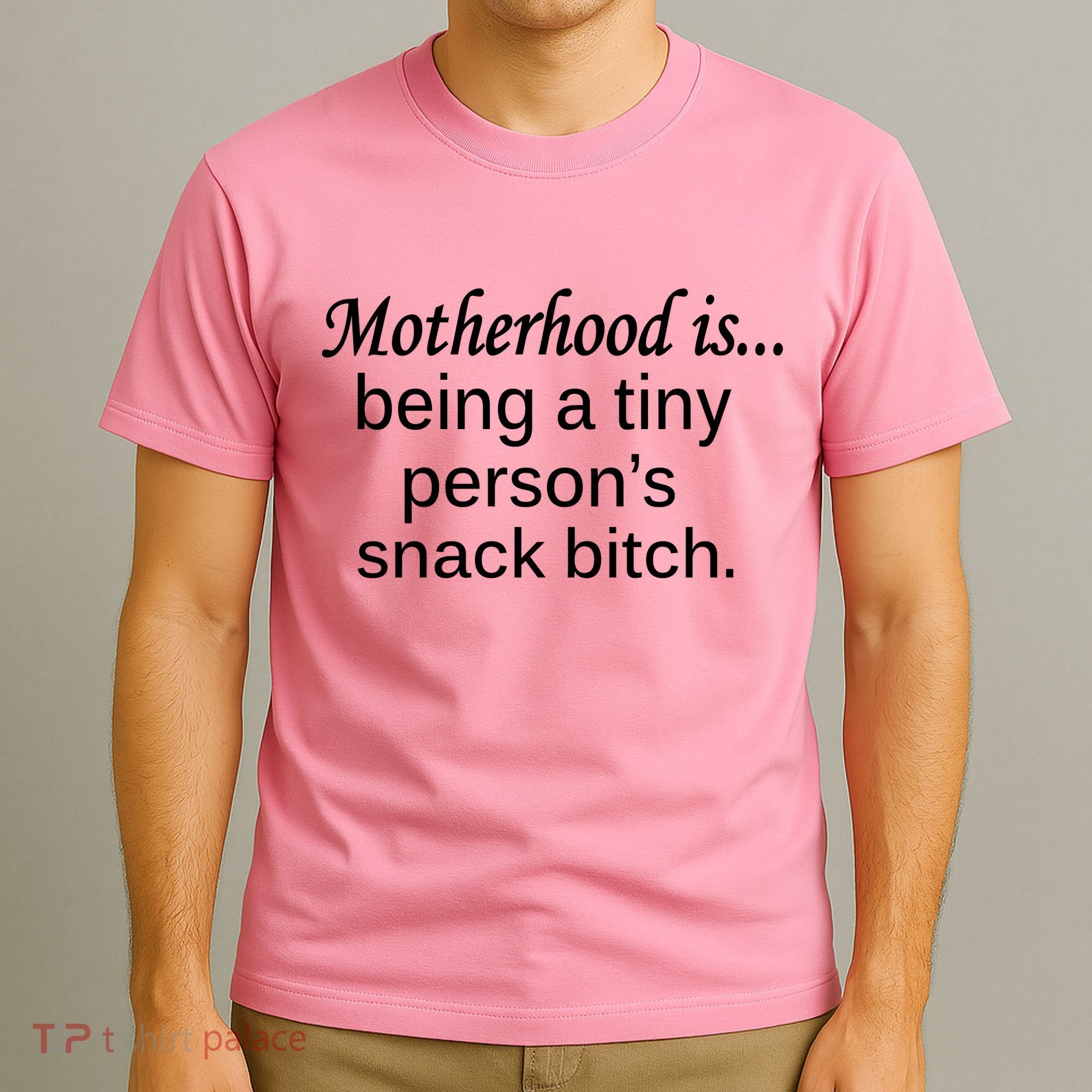 Motherhood Is Being A Tiny Person's Snack T-Shirt
