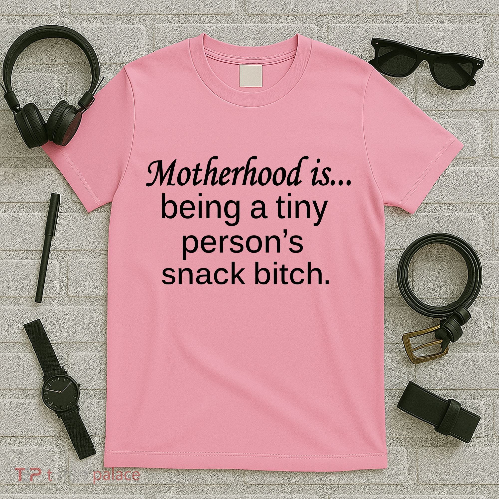 Motherhood Is Being A Tiny Person's Snack T-Shirt