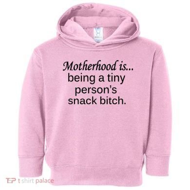 Motherhood Is Being A Tiny Person's Snack Toddler Hoodie