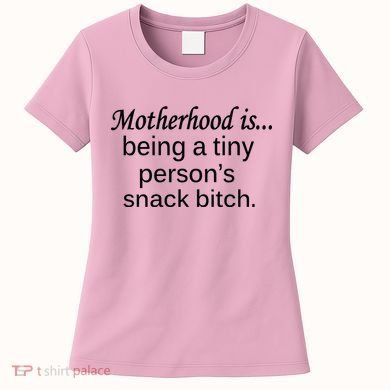 Motherhood Is Being A Tiny Person's Snack Women's T-Shirt