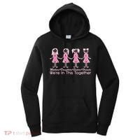 Mothers Daughters Sisters Friends We're In This Together Breast Cancer Women's Hoodie thumb 0