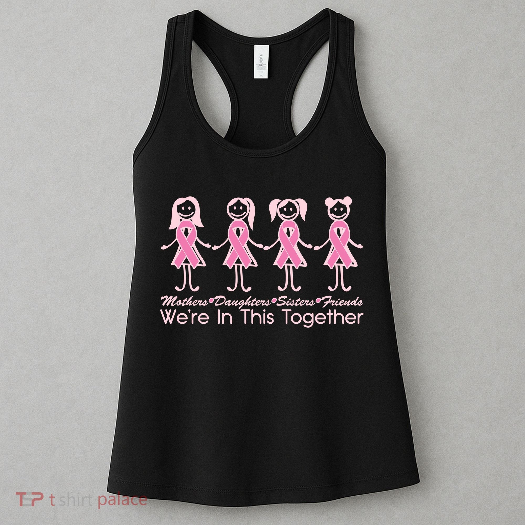 Mothers Daughters Sisters Friends We're In This Together Breast Cancer Women's Tank Top
