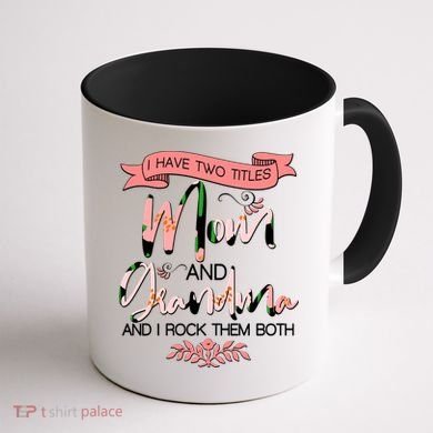 Mother's Day I Have Two Title Mom And Grandma Coffee Mug back