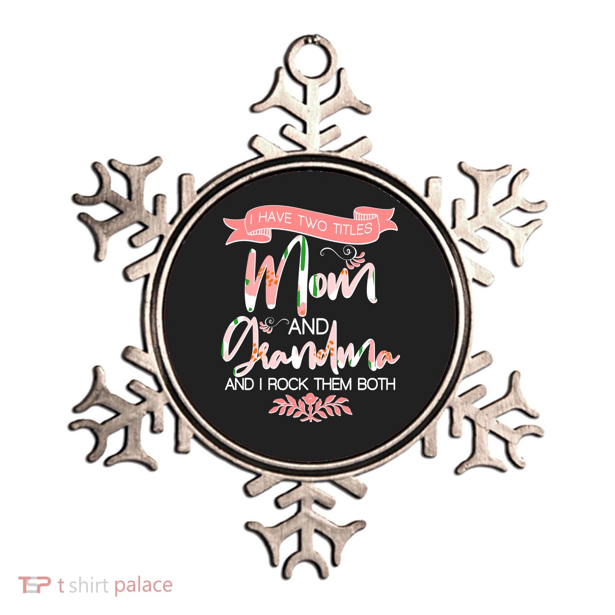 Mother's Day I Have Two Title Mom And Grandma Ornament
