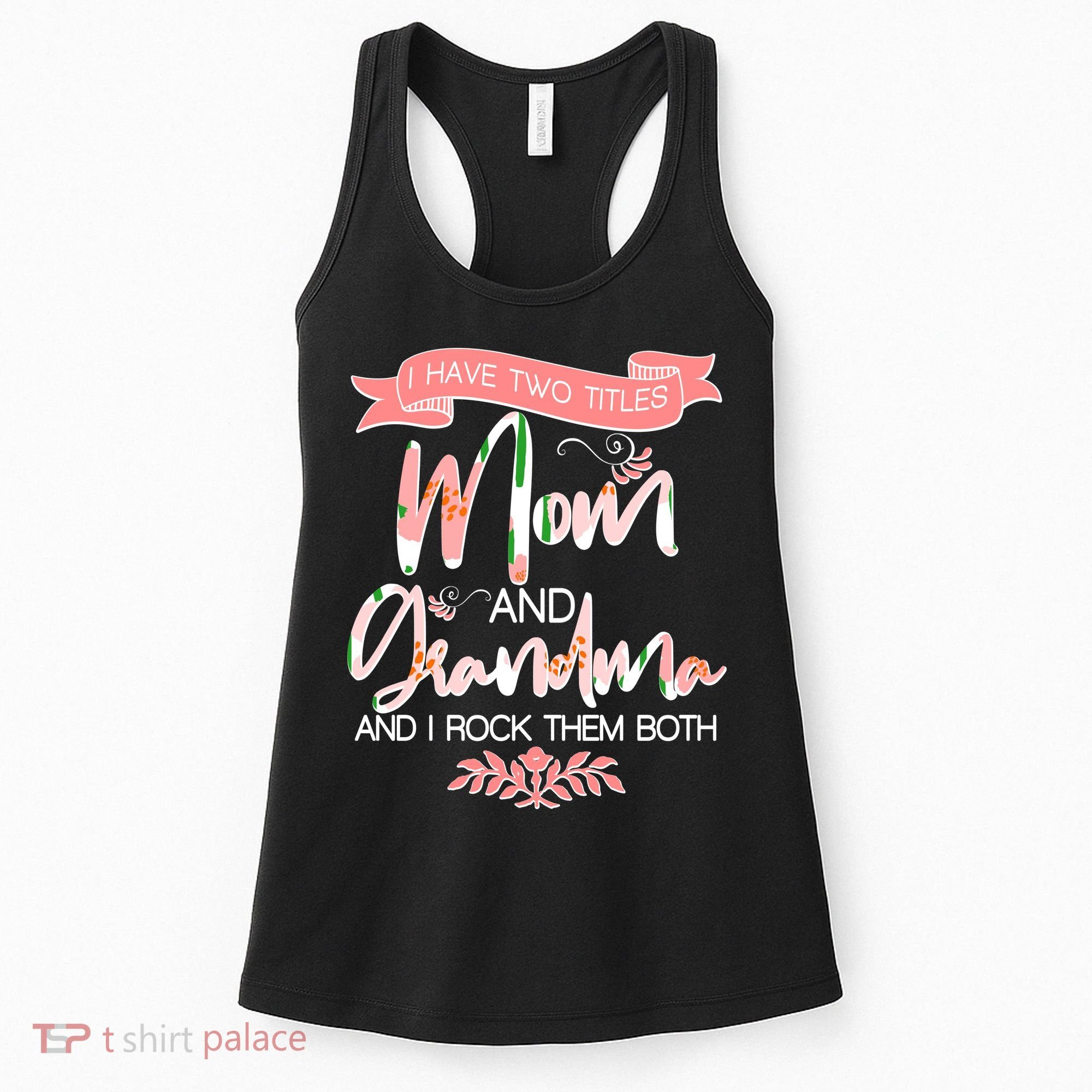 Mother's Day I Have Two Title Mom And Grandma Women's Tank Top