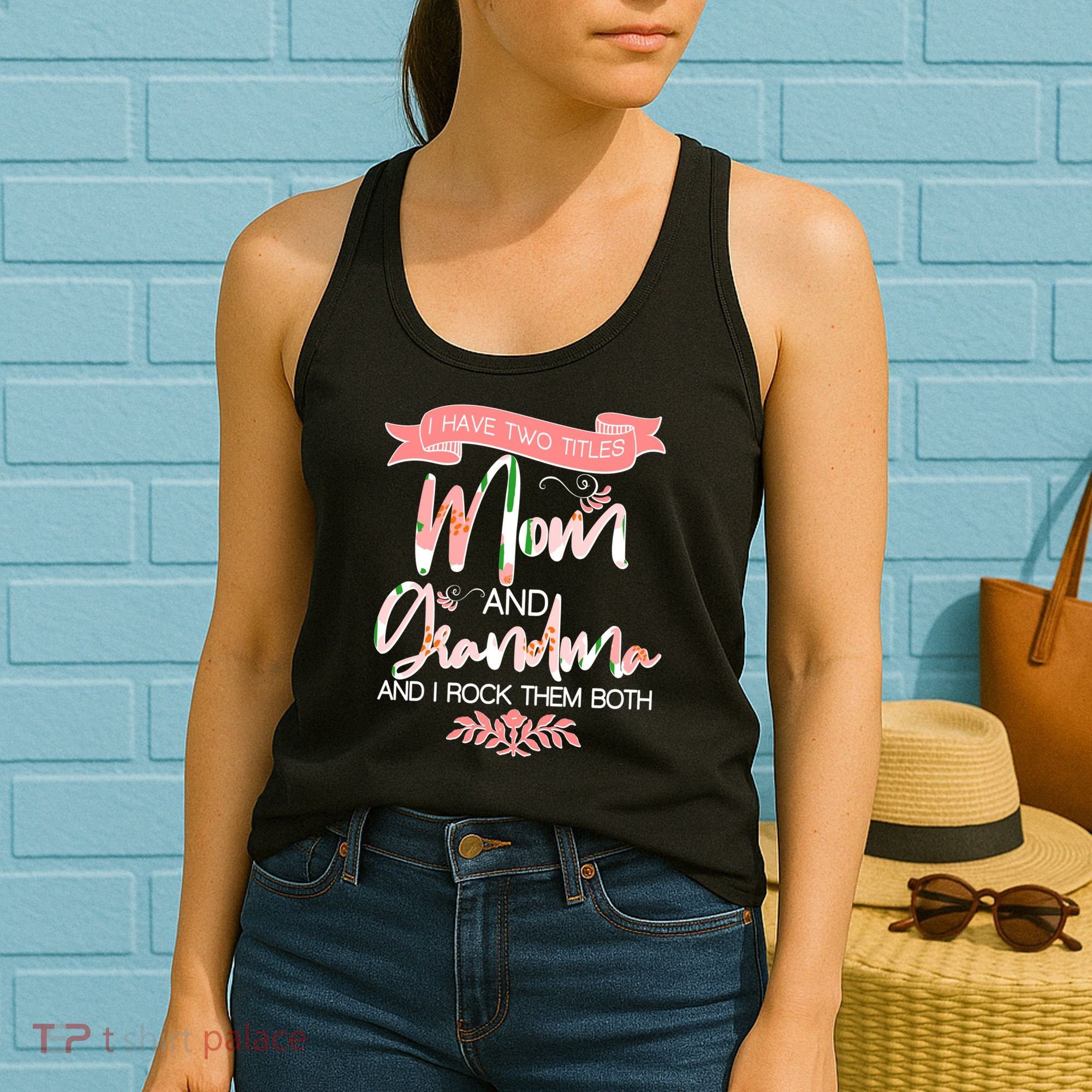 Mother's Day I Have Two Title Mom And Grandma Women's Tank Top