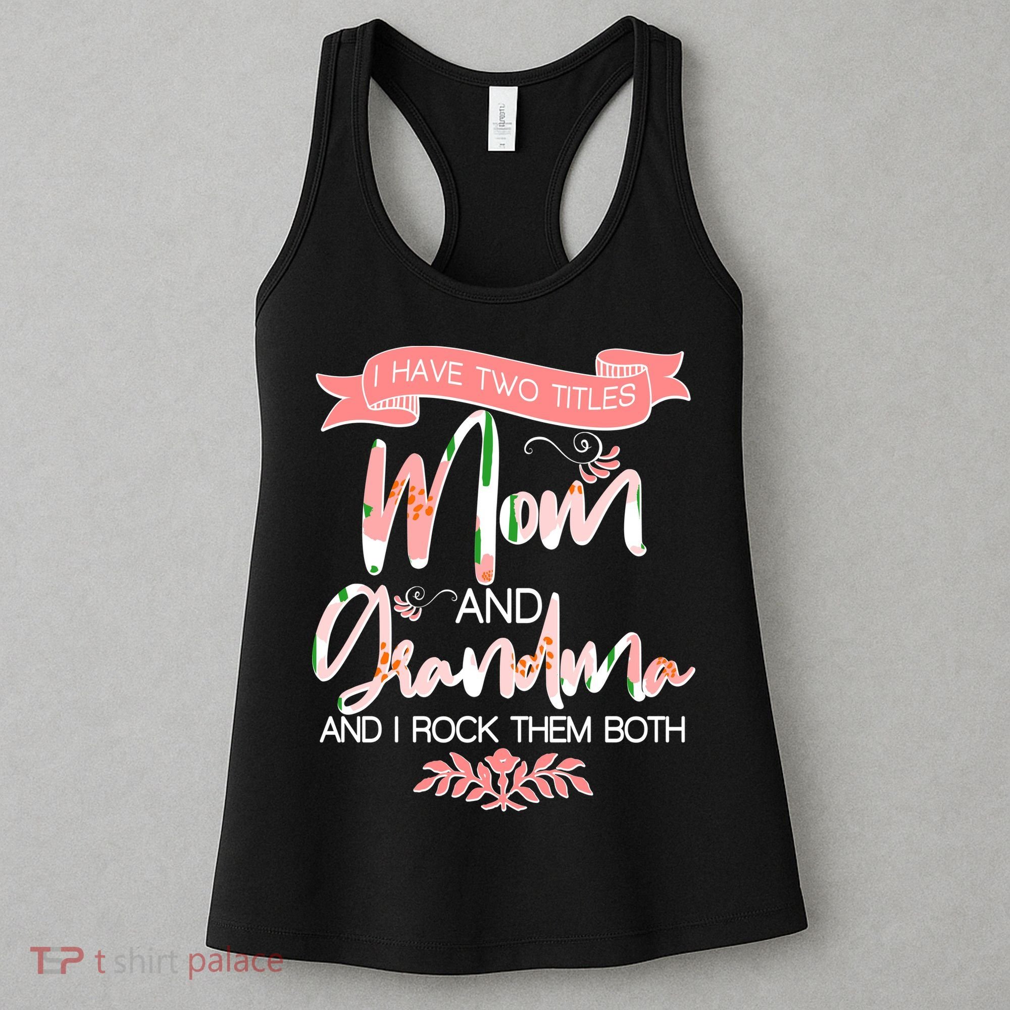 Mother's Day I Have Two Title Mom And Grandma Women's Tank Top