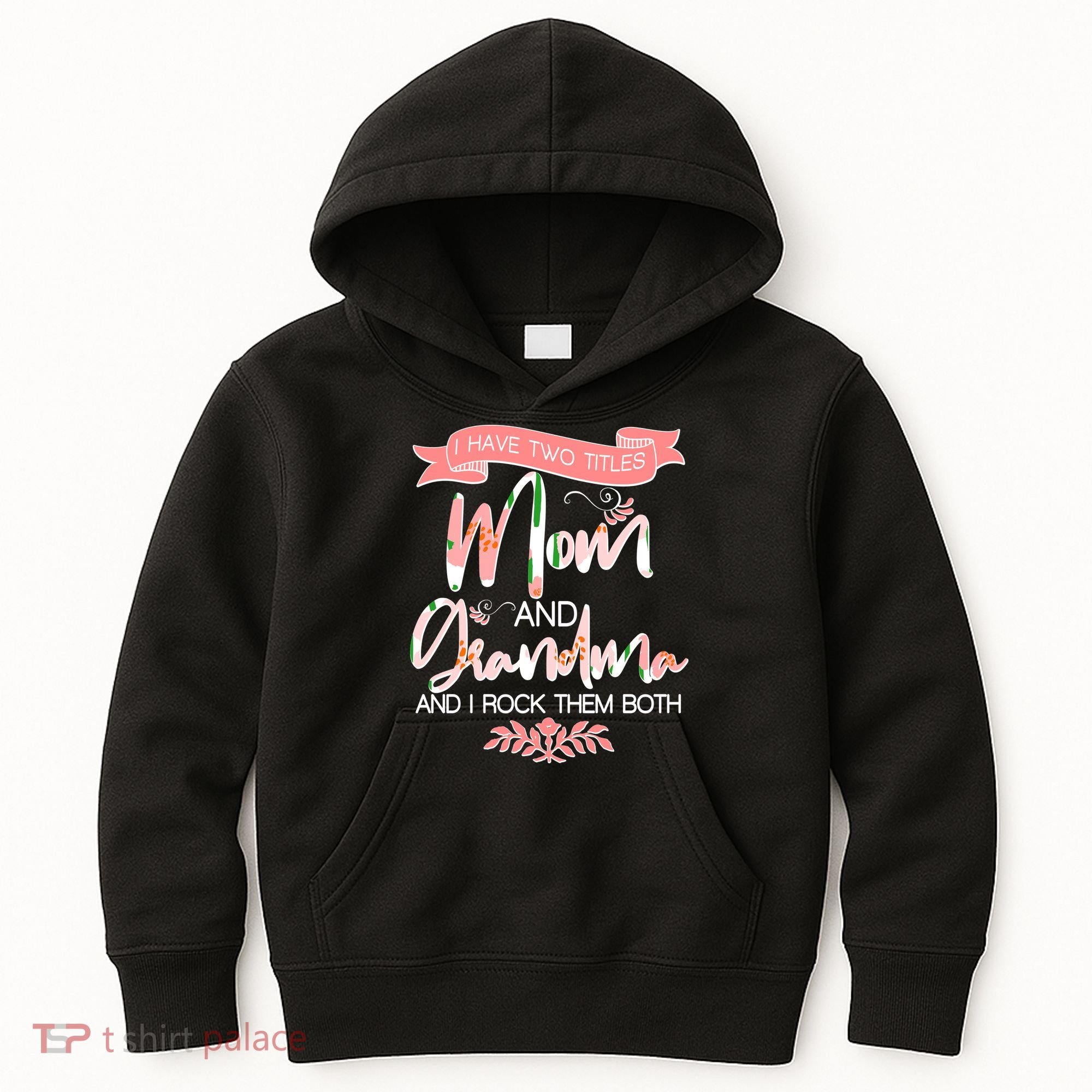 Mother's Day I Have Two Title Mom And Grandma Kids Hoodie