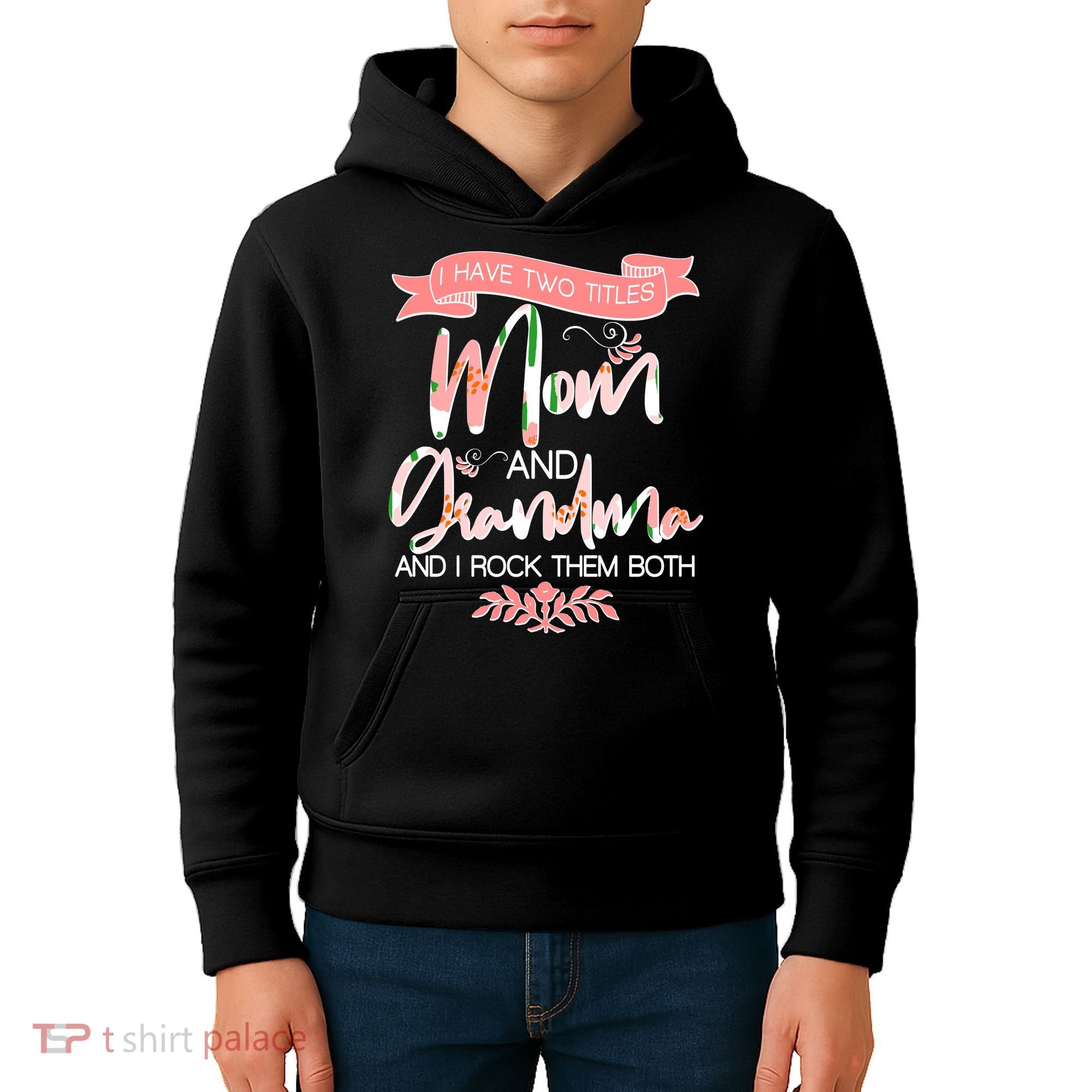 Mother's Day I Have Two Title Mom And Grandma Kids Hoodie