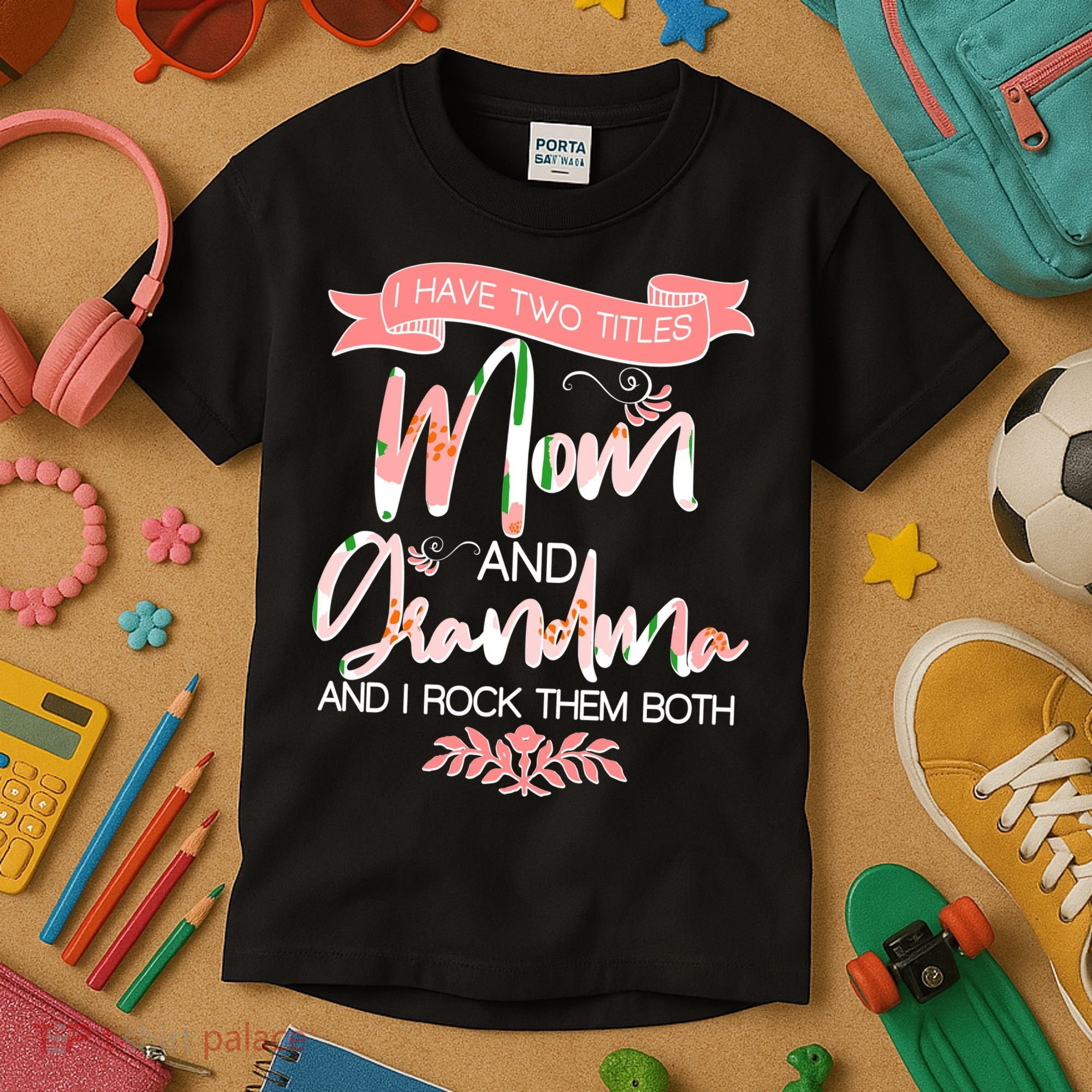 Mother's Day I Have Two Title Mom And Grandma Kids T-Shirt