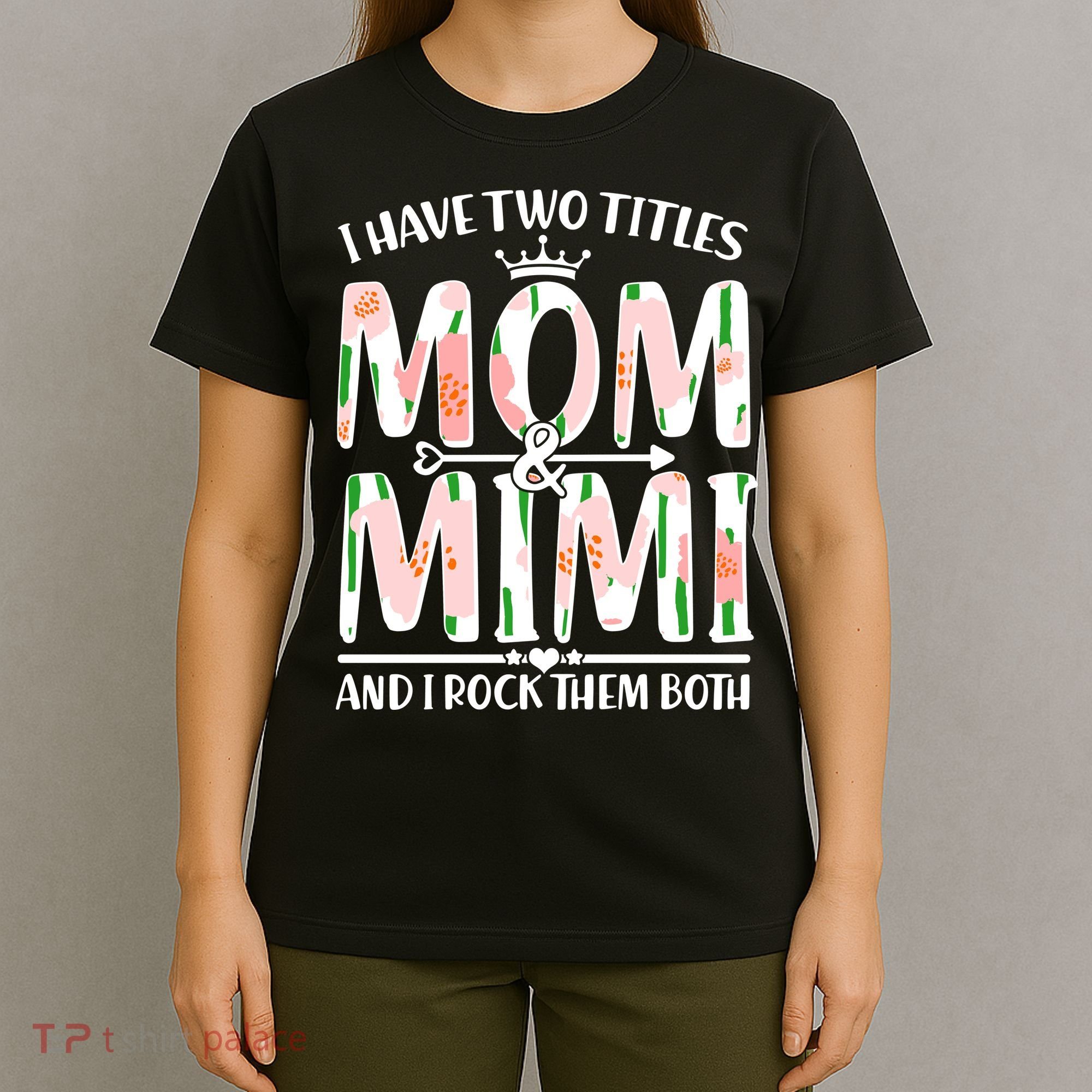 Mother's Day I Have Two Titles Mom and Mimi T-Shirt