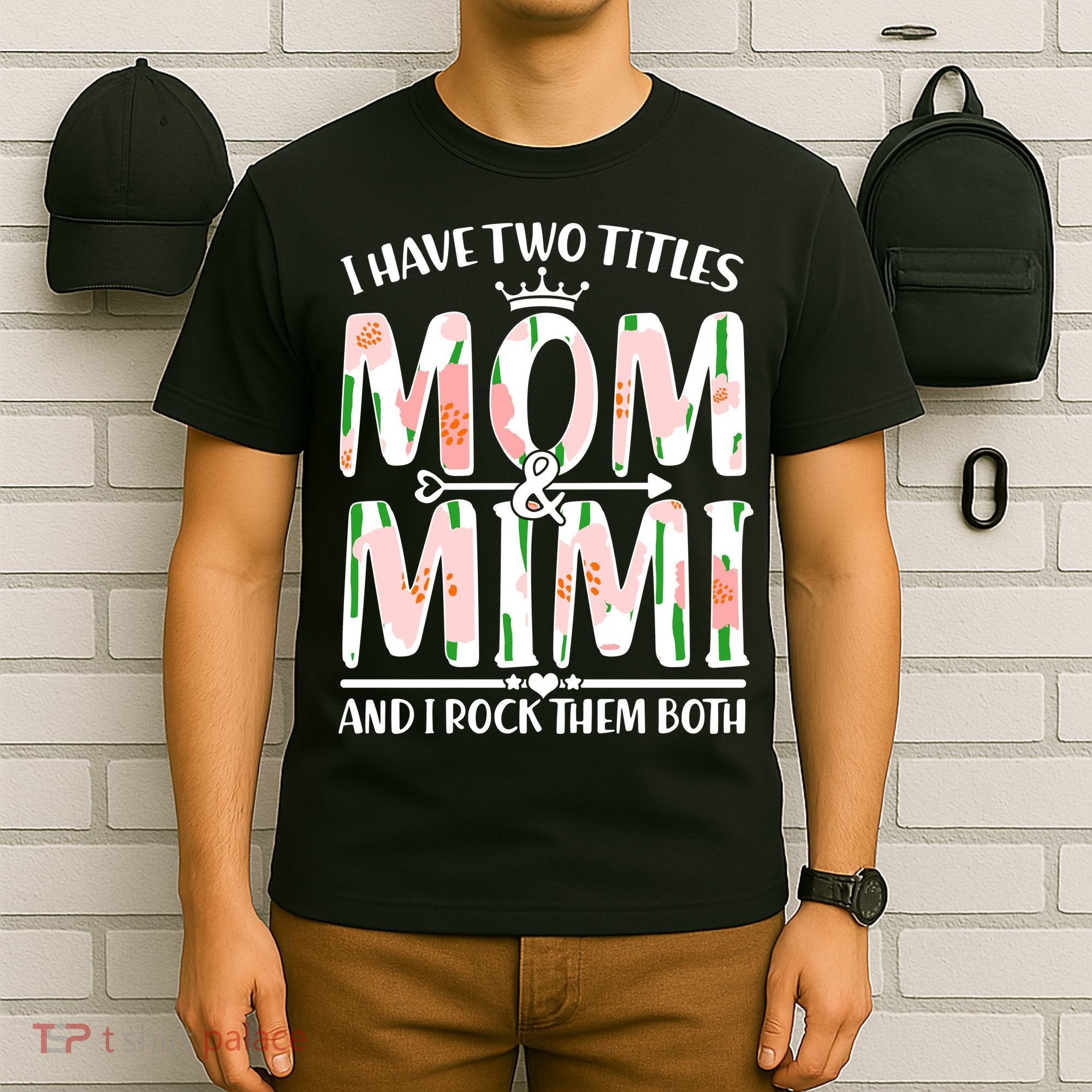 Mother's Day I Have Two Titles Mom and Mimi T-Shirt
