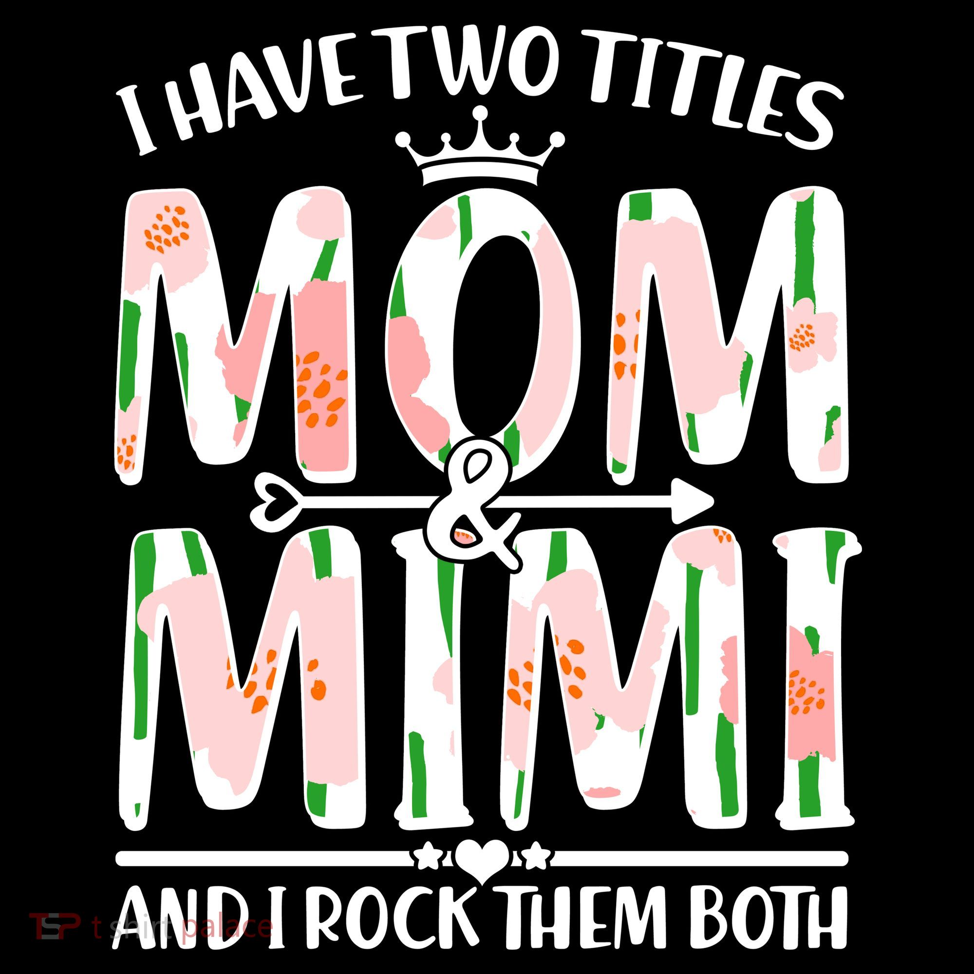 Mother's Day I Have Two Titles Mom and Mimi T-Shirt