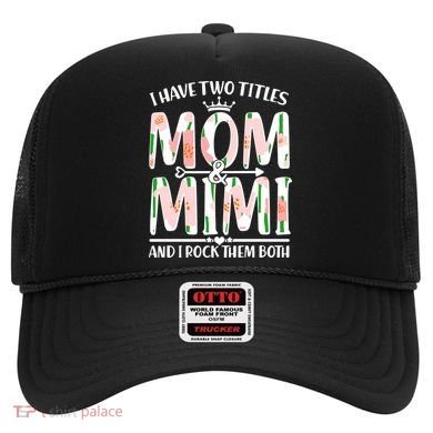 Mother's Day I Have Two Titles Mom and Mimi Hat