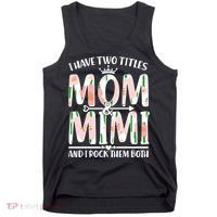 Mother's Day I Have Two Titles Mom and Mimi Tank Top thumb 0