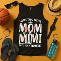 Mother's Day I Have Two Titles Mom and Mimi Tank Top thumb 4