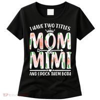 Mother's Day I Have Two Titles Mom and Mimi Women's T-Shirt thumb 0