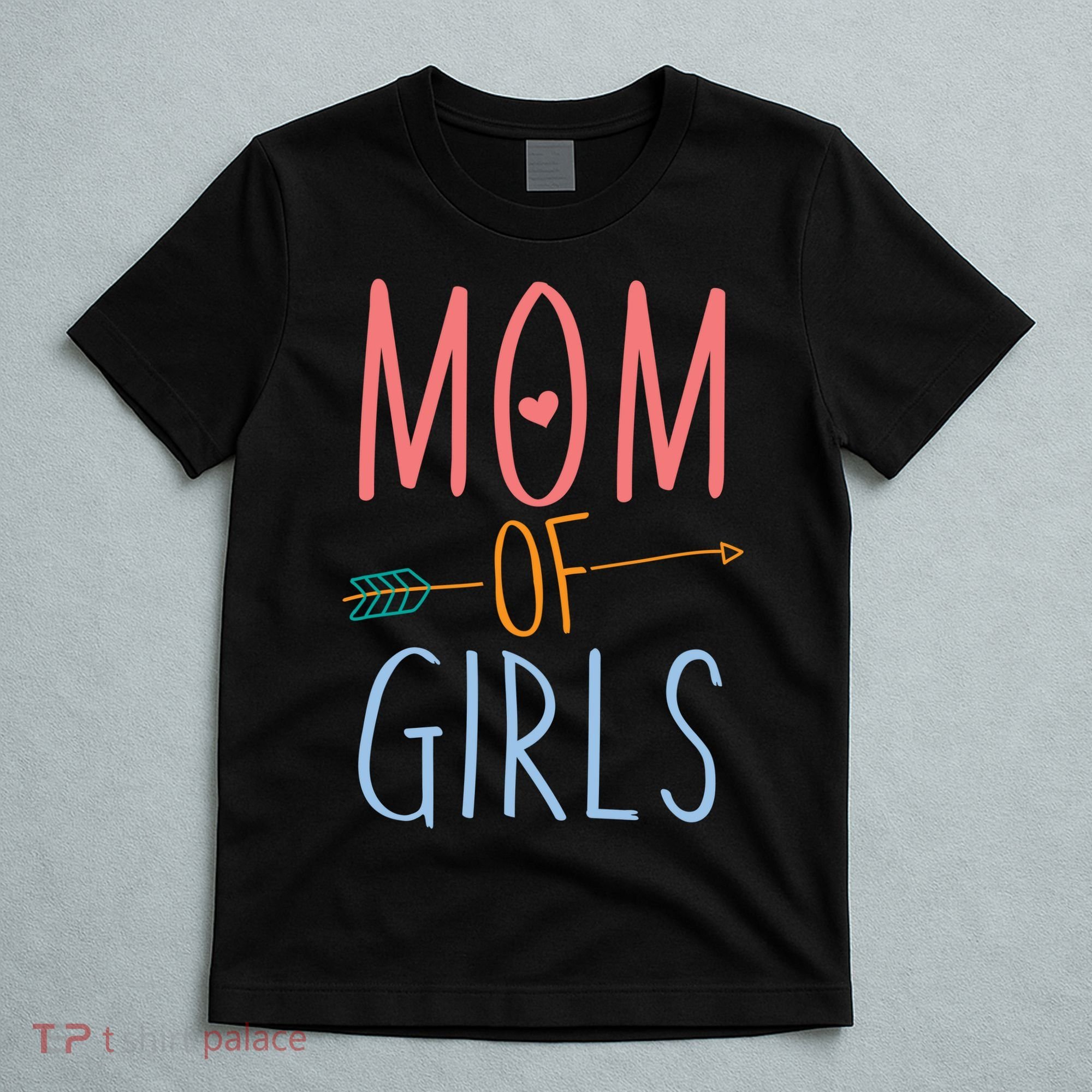 Mother's Day Mom of Girls  T-Shirt