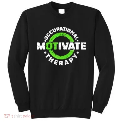 Motivate Occupational Therapy Sweatshirt