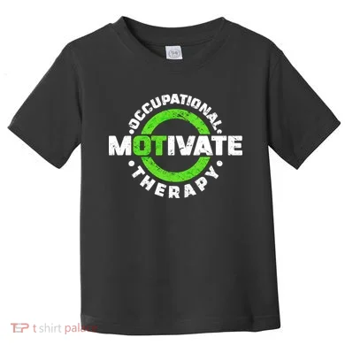 Motivate Occupational Therapy Toddler T-Shirt