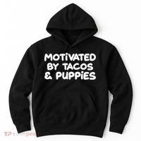 Motivated By Tacos & Puppies Hoodie thumb 0