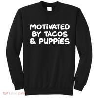 Motivated By Tacos & Puppies Sweatshirt thumb 0