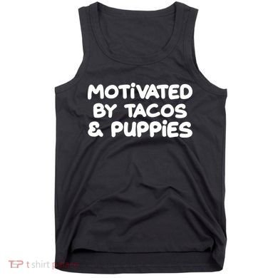 Motivated By Tacos & Puppies Tank Top