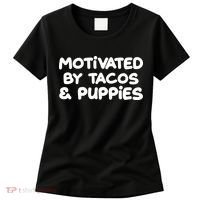 Motivated By Tacos & Puppies Women's T-Shirt thumb 0