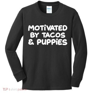 Motivated By Tacos & Puppies Kids Long Sleeve Shirt