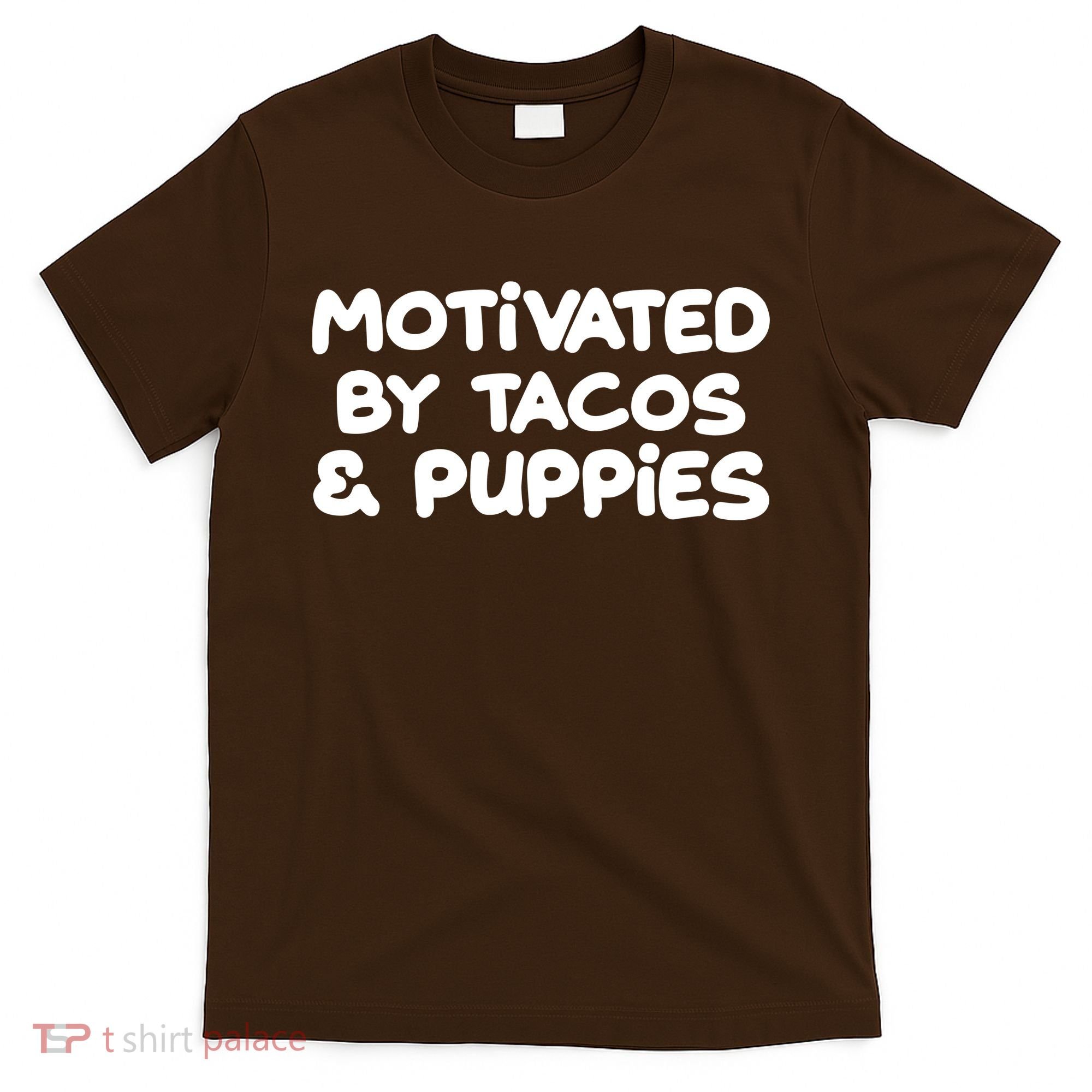 Motivated By Tacos & Puppies T-Shirt