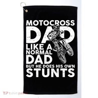Motocross Dad Like A Normal Dad But He Does His Owns Stuns Golf Towel